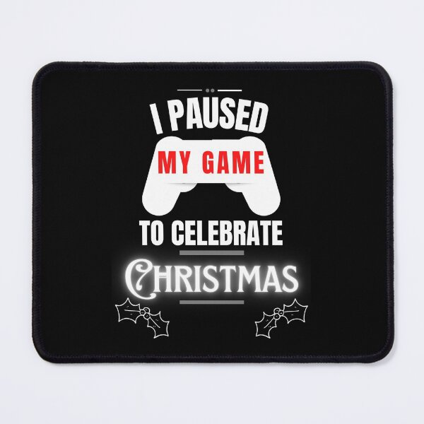 Item preview, I paused my game to celebrate Christmas designed and sold by Happy-Karma.
