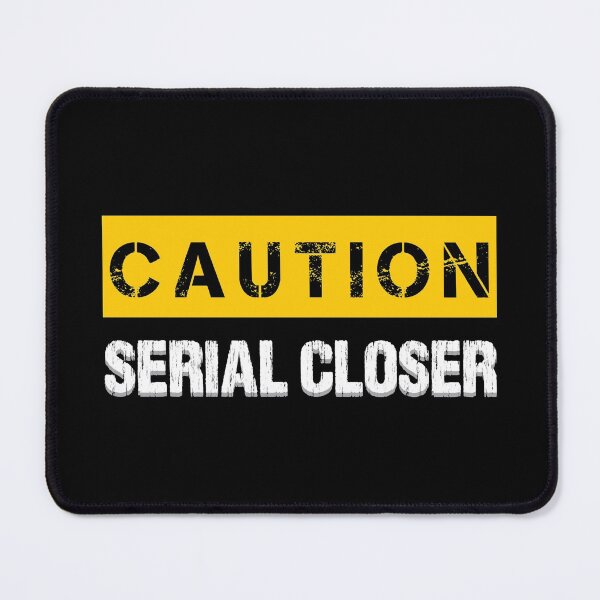 Item preview, Caution : Serial Closer - Funny Salesman Closing Caution Sign designed and sold by WIZECROW.