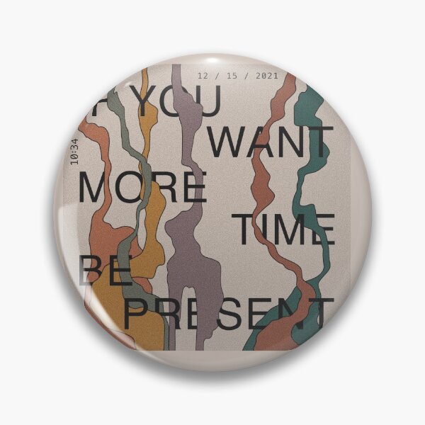Item preview, If you want more time, be present  designed and sold by priyaroo.
