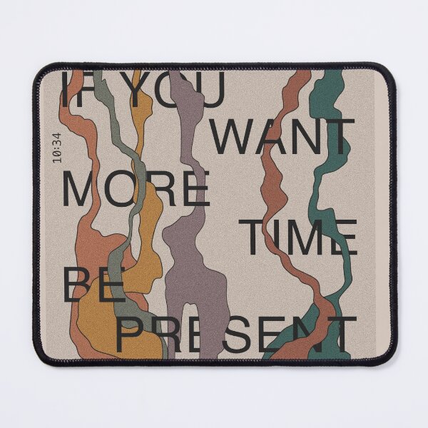 Item preview, If you want more time, be present  designed and sold by priyaroo.