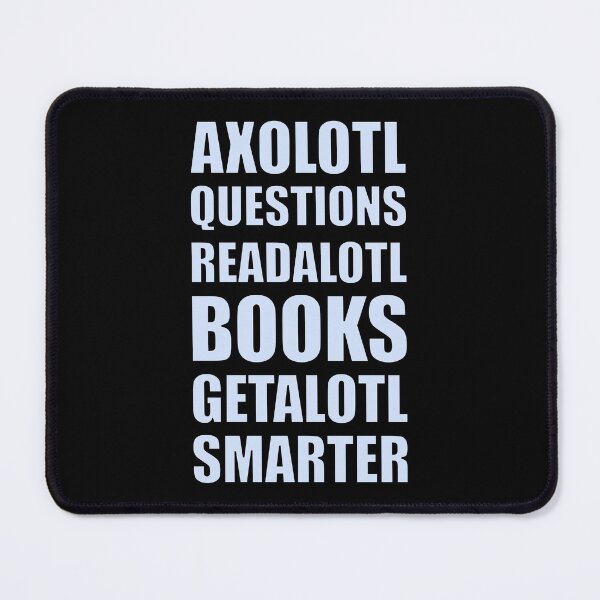 Item preview, Axolotl Questions Readalotl Books Getalotl Smarter Light Blue Text designed and sold by artfulnotebook.