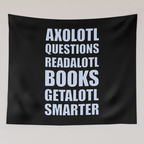 Item preview, Axolotl Questions Readalotl Books Getalotl Smarter Light Blue Text designed and sold by artfulnotebook.