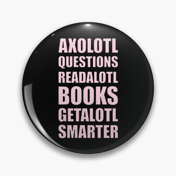 Item preview, Axolotl Questions Readalotl Books Getalotl Smarter Pink Text designed and sold by artfulnotebook.