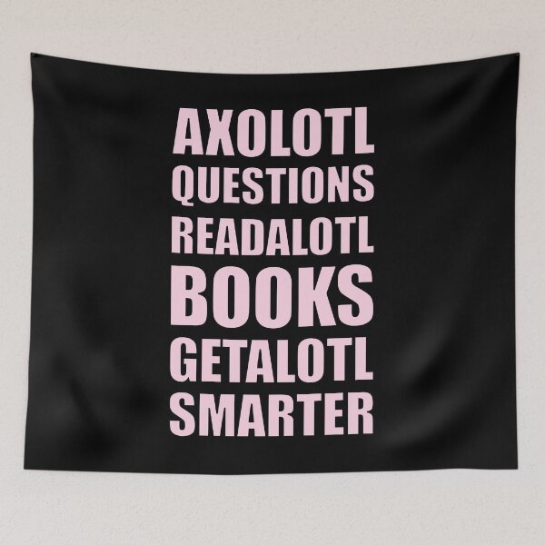 Item preview, Axolotl Questions Readalotl Books Getalotl Smarter Pink Text designed and sold by artfulnotebook.