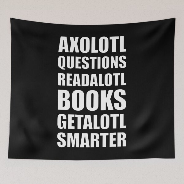 Item preview, Axolotl Questions Readalotl Books Getalotl Smarter White Text designed and sold by artfulnotebook.