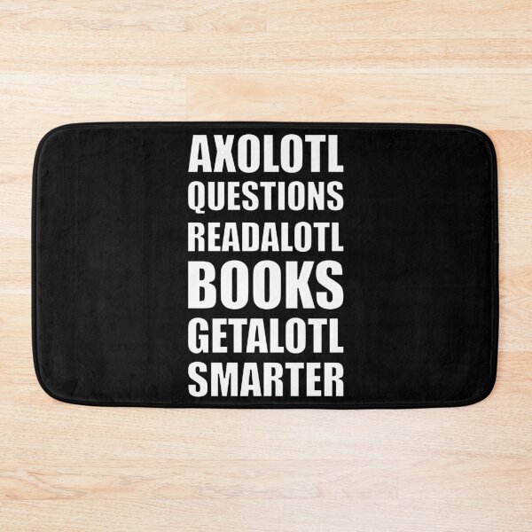 Item preview, Axolotl Questions Readalotl Books Getalotl Smarter White Text designed and sold by artfulnotebook.