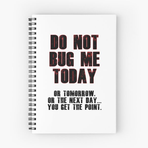 Item preview, Do Not Bug Me Today! designed and sold by blakcirclegirl.