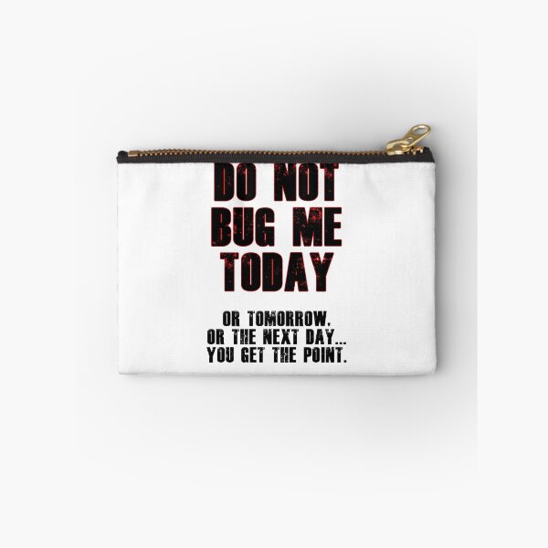 Item preview, Do Not Bug Me Today! designed and sold by blakcirclegirl.