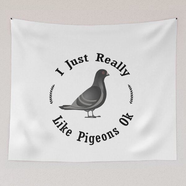 Item preview,  I Just Really Like Pigeons Ok  designed and sold by SOUFIANE1991.
