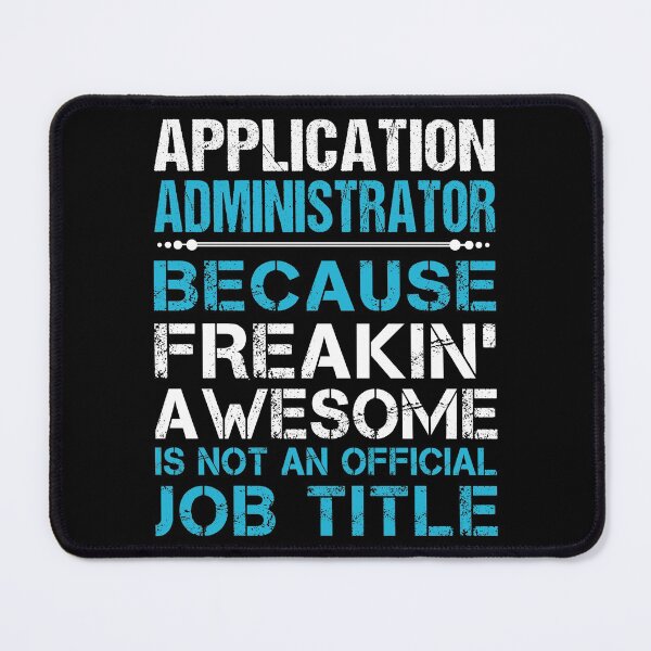 Item preview, Application Administrator T Shirt - Freaking Awesome Job Gift Item Tee designed and sold by oetate4774.