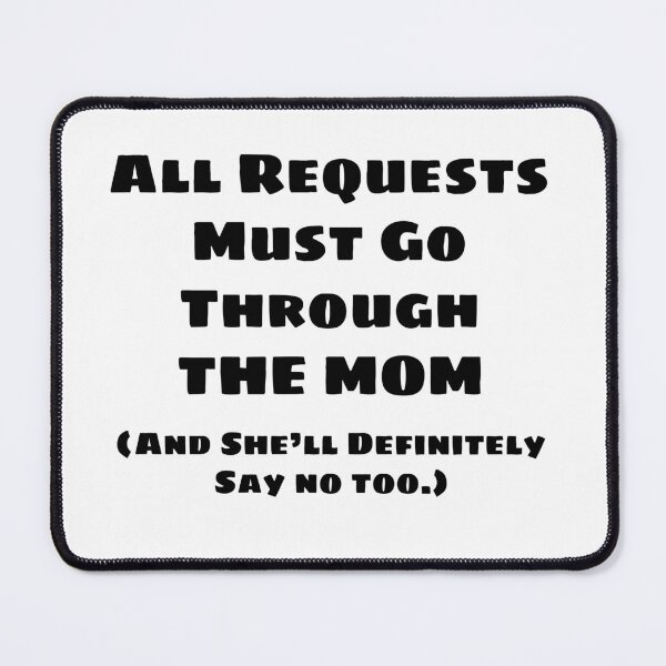 Item preview, All Requests Mom designed and sold by blakcirclegirl.