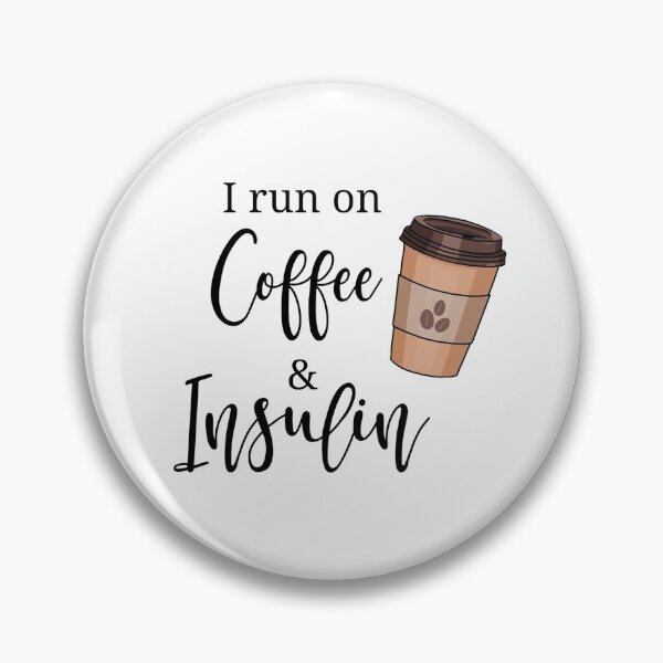 Item preview, I run on coffee and insulin designed and sold by RlauraR.