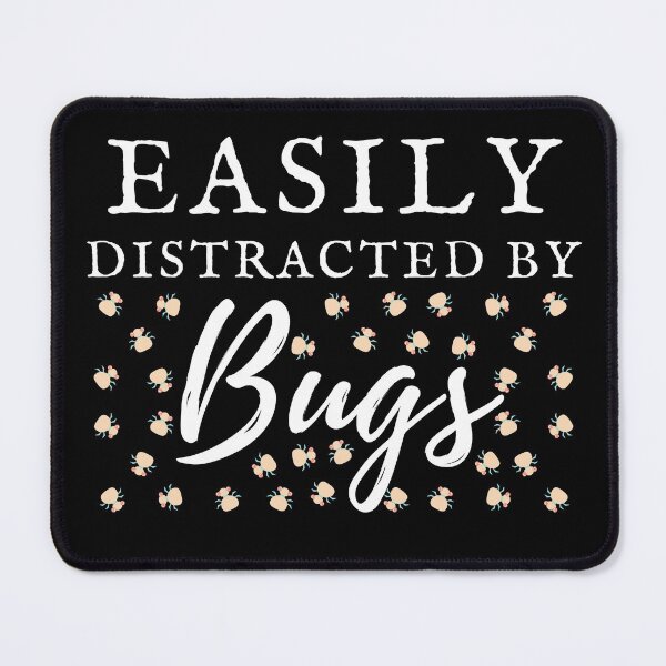 Item preview, Easily Distracted By Bugs designed and sold by 24FAHSION.