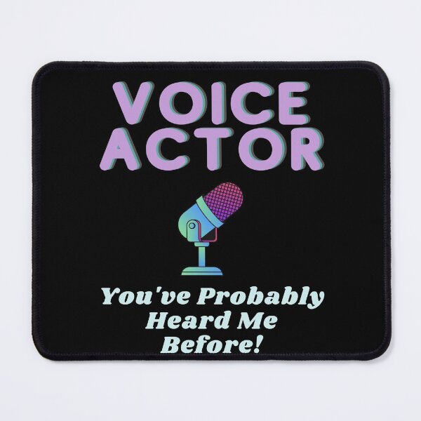 Item preview, Voice Actor - You've Probably Heard Me Before! designed and sold by LoudLizzy.