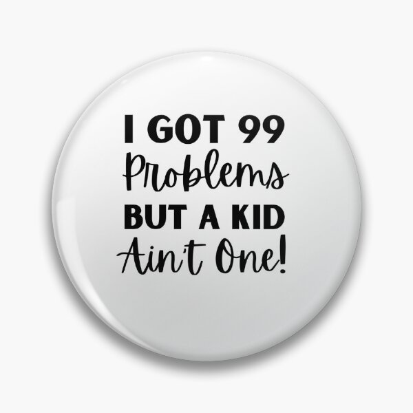 Item preview, 99 Problems But A Kid Ain't One | Childfree By Choice | Childfree Gift designed and sold by Presto Prints Design.