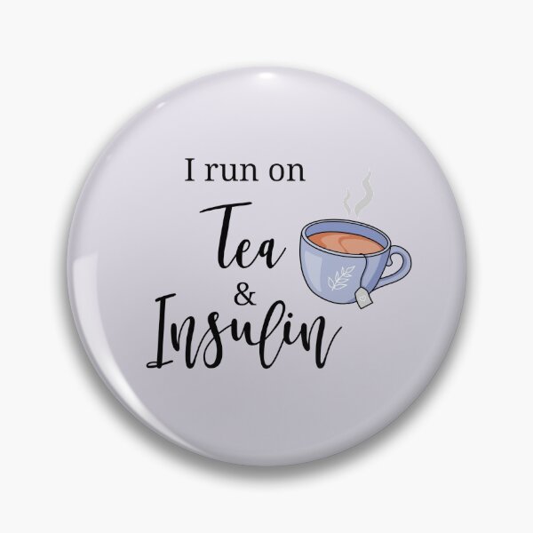Item preview, I run on tea and insulin designed and sold by RlauraR.