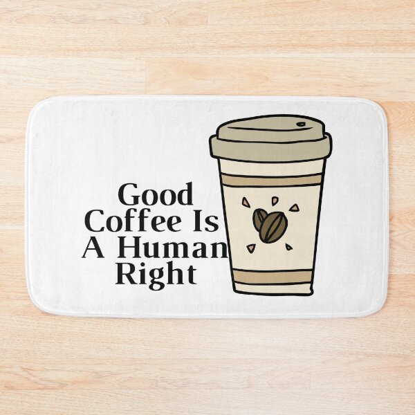 Item preview, Good Coffee Is A Human Right designed and sold by Alexa5454.
