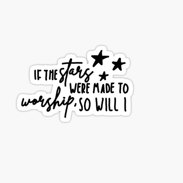 Item preview, If the stars were made to worship, so will I designed and sold by Hisbestwork.