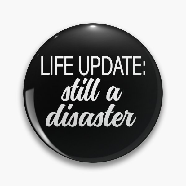 Item preview, Life update still a disaster designed and sold by pnkpopcorn.