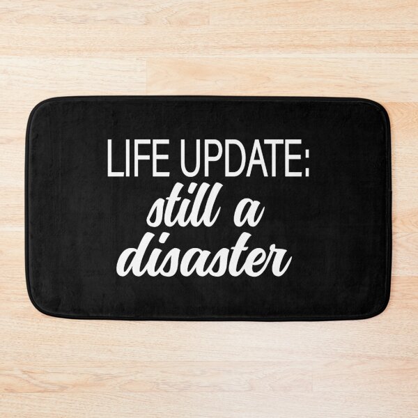 Item preview, Life update still a disaster designed and sold by pnkpopcorn.