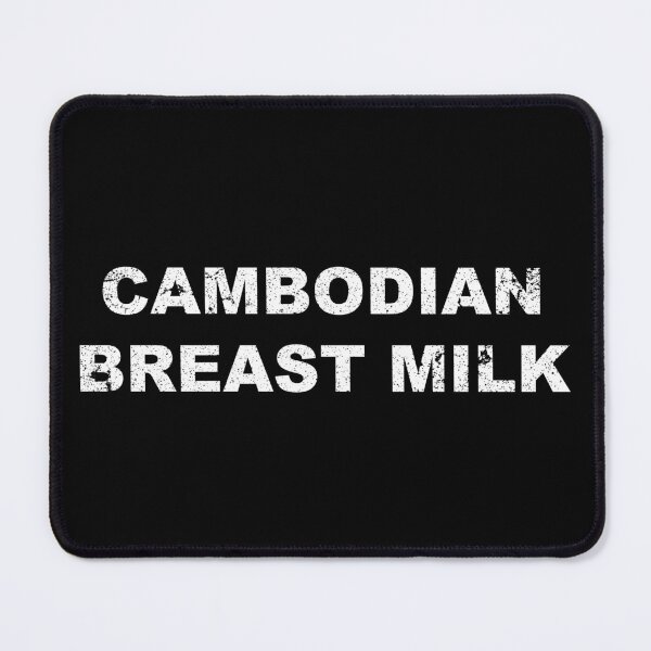 Item preview, Cambodian Breast Milk Comedy Quote Text designed and sold by MasterArtsman.