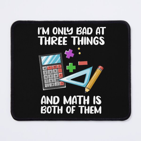 Item preview, I'm Only Bad At Three Things And Math Is Both Of Them - Funny Math Student Tshirt designed and sold by 5lav.