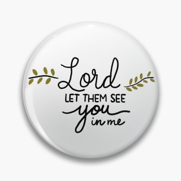 Item preview, Lord let them see you in me designed and sold by Hisbestwork.