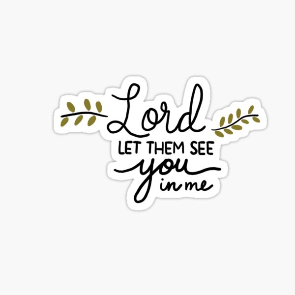 Item preview, Lord let them see you in me designed and sold by Hisbestwork.