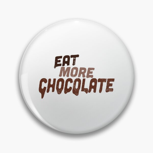 Artikelvorschau, Eat More Chocolate Junk Food Slogan entworfen und verkauft von Creatively Torn.