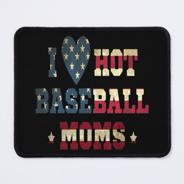 Item preview, I Love Hot Baseball Moms designed and sold by OMG Outfits .