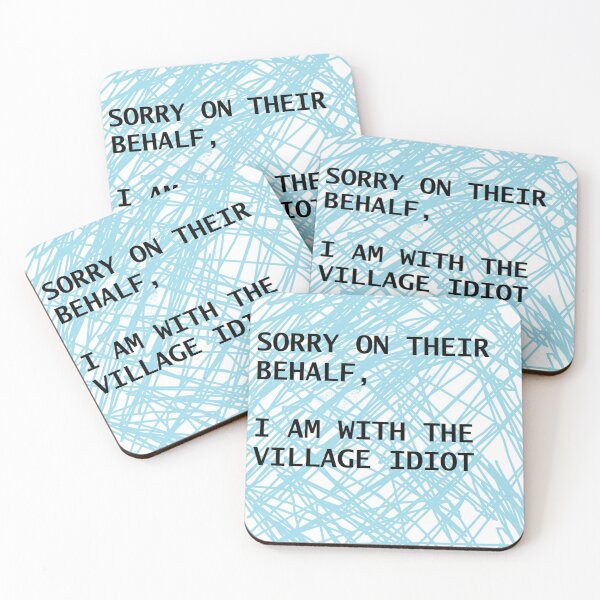 Item preview, Sorry On Their Behalf , I Am With The Village Idiot designed and sold by PLarDesigns.