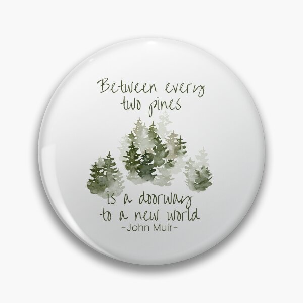 Item preview, Between every two pines is a doorway to a new world, Inspirational John Muir quote about life designed and sold by Auntieck.