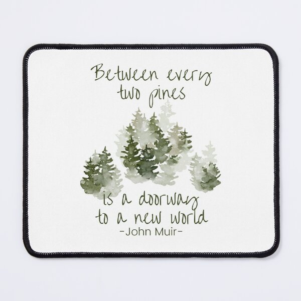 Item preview, Between every two pines is a doorway to a new world, Inspirational John Muir quote about life designed and sold by Auntieck.