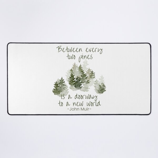Item preview, Between every two pines is a doorway to a new world, Inspirational John Muir quote about life designed and sold by Auntieck.