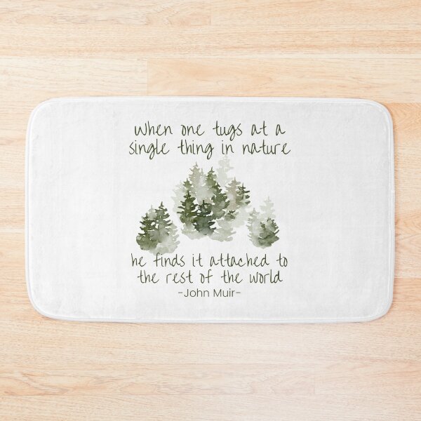 Item preview, When one tugs at a single thing in nature, he finds it attached to the rest of the world, Inspirational John Muir quote about life designed and sold by Auntieck.