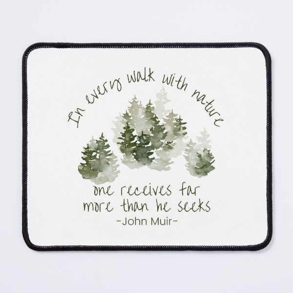Item preview, In every walk with nature, one receives far more than he seeks, Inspirational John Muir quote about life designed and sold by Auntieck.