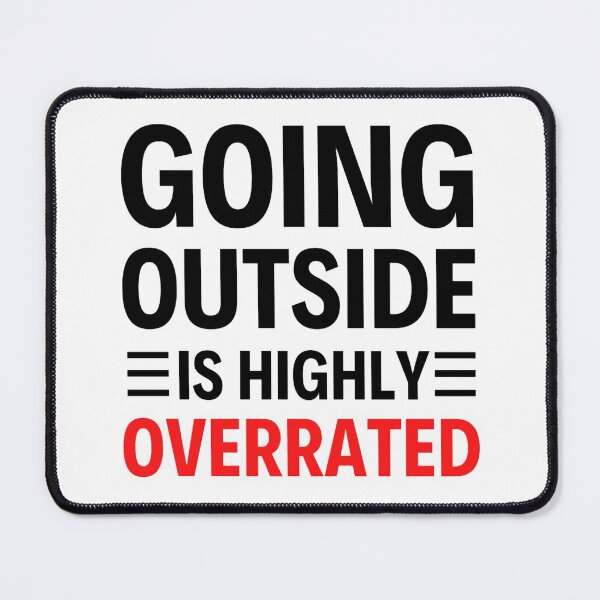 Item preview, Going Outside Is Highly Overrated Introverted - Funny Quotes  designed and sold by chetan786.