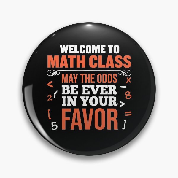 Item preview, Welcome to math class may the odds be ever in your favor designed and sold by NzzRiza.