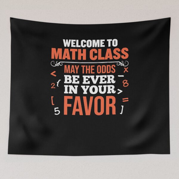 Item preview, Welcome to math class may the odds be ever in your favor designed and sold by NzzRiza.