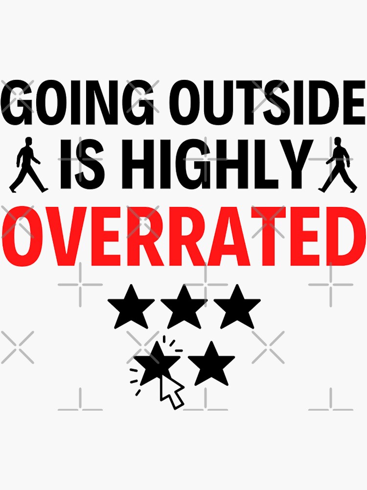 going-outside-is-highly-overrated-introverted-funny-quotes-sticker