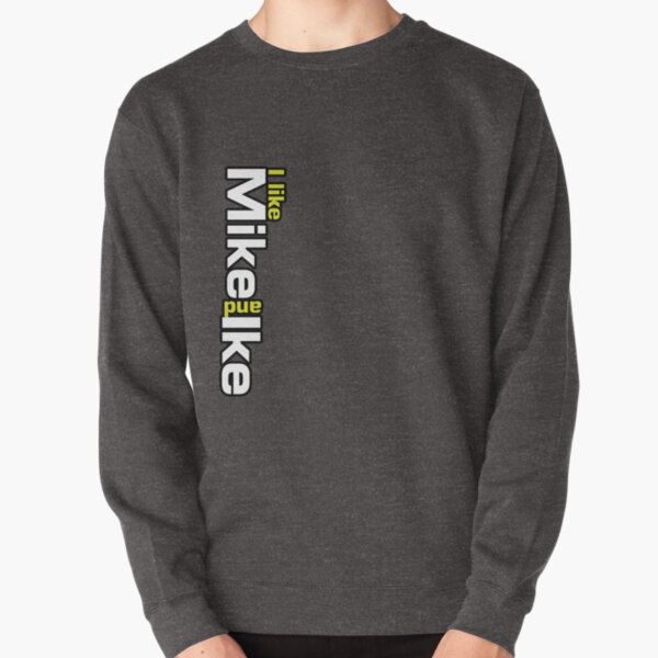 Like 2025 mike sweatshirt