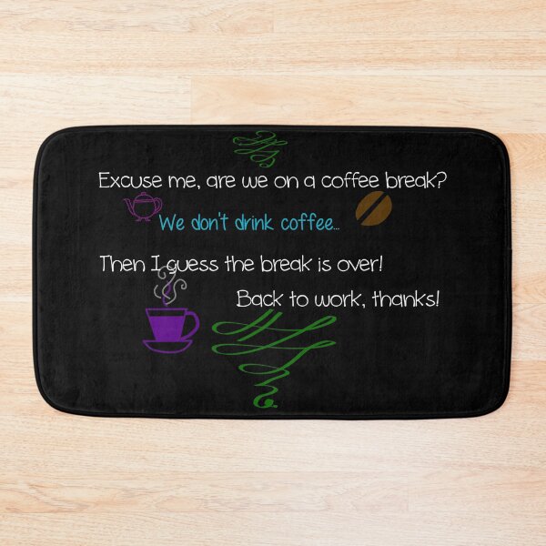 Item preview, Are we on a coffee break?! designed and sold by RogueHawk.