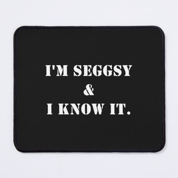 Item preview, Im Seggsy and i know it designed and sold by BluegrassDesig.