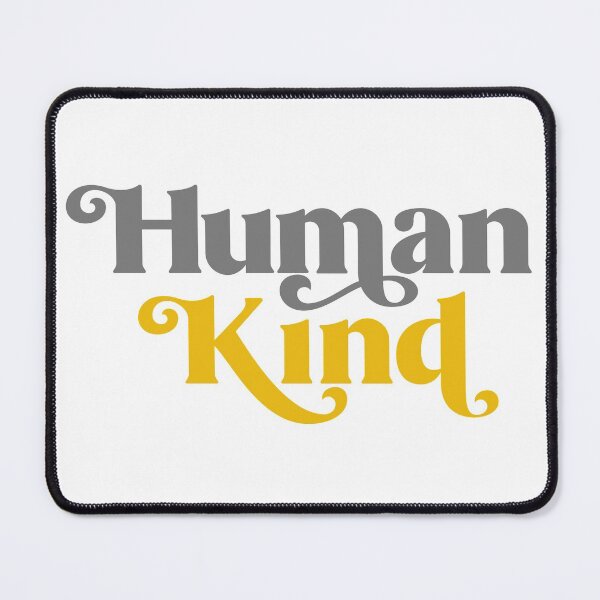 Item preview, Human Kind - Be Human Kind designed and sold by TeeRock.