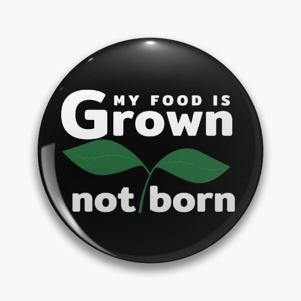 Item preview, My Food Is Grown Not Born, Funny Vegan designed and sold by SoonSeen.