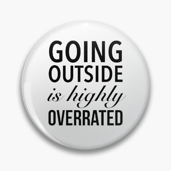 Item preview, Going Outside Is Highly Overrated - Funny Quote designed and sold by Delandor.