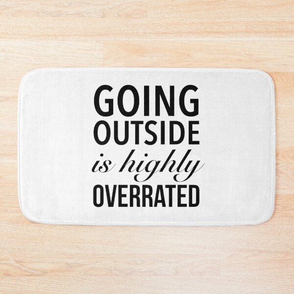 Item preview, Going Outside Is Highly Overrated - Funny Quote designed and sold by Delandor.