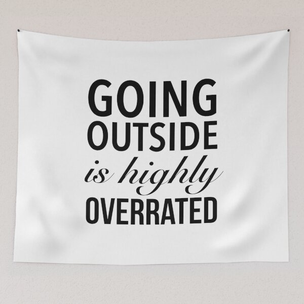 Item preview, Going Outside Is Highly Overrated - Funny Quote designed and sold by Delandor.