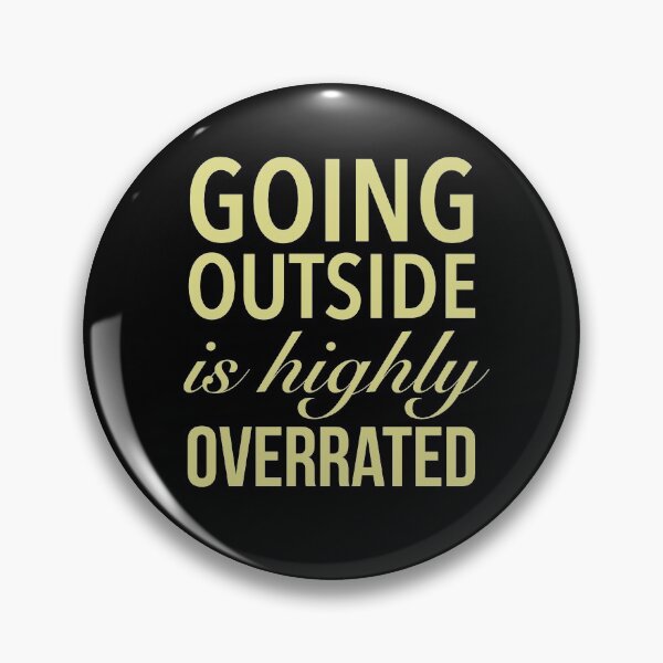 Item preview, Going Outside Is Highly Overrated - Humor Quotes designed and sold by Delandor.
