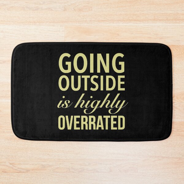 Item preview, Going Outside Is Highly Overrated - Humor Quotes designed and sold by Delandor.